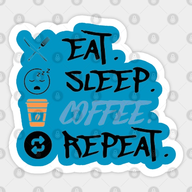 Eat Sleep Coffee Repeat Sticker by KoumlisArt